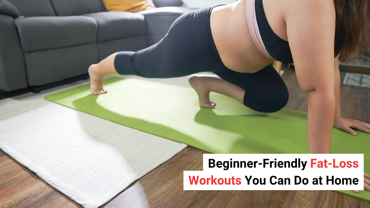 Beginner-Friendly Fat-Loss Workouts You Can Do at Home