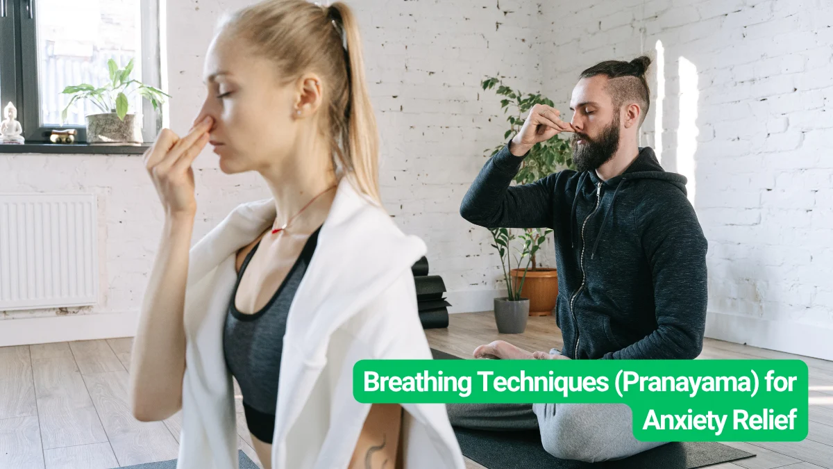 Breathing Techniques (Pranayama) for Anxiety Relief