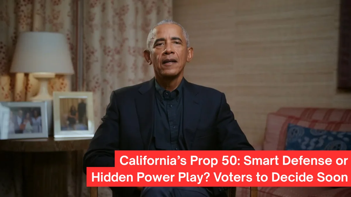 California’s Prop 50: Smart Defense or Hidden Power Play? Voters to Decide Soon