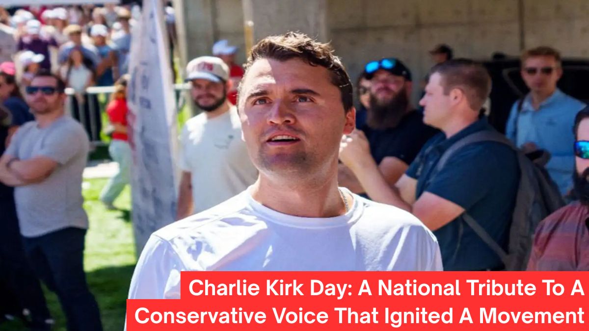 Charlie Kirk Day: A National Tribute To A Conservative Voice That Ignited A Movement