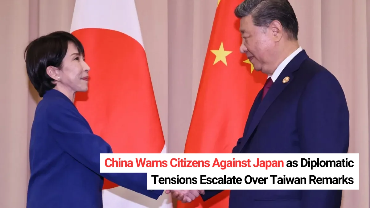 China Warns Citizens Against Japan as Diplomatic Tensions Escalate Over Taiwan Remarks