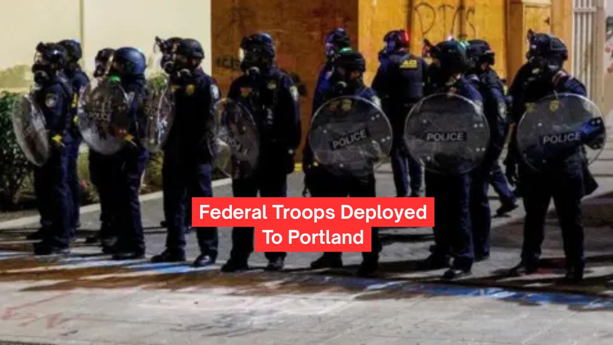 Federal Troops Deployed To Portland Amid Escalating Violence Near ICE Facilities