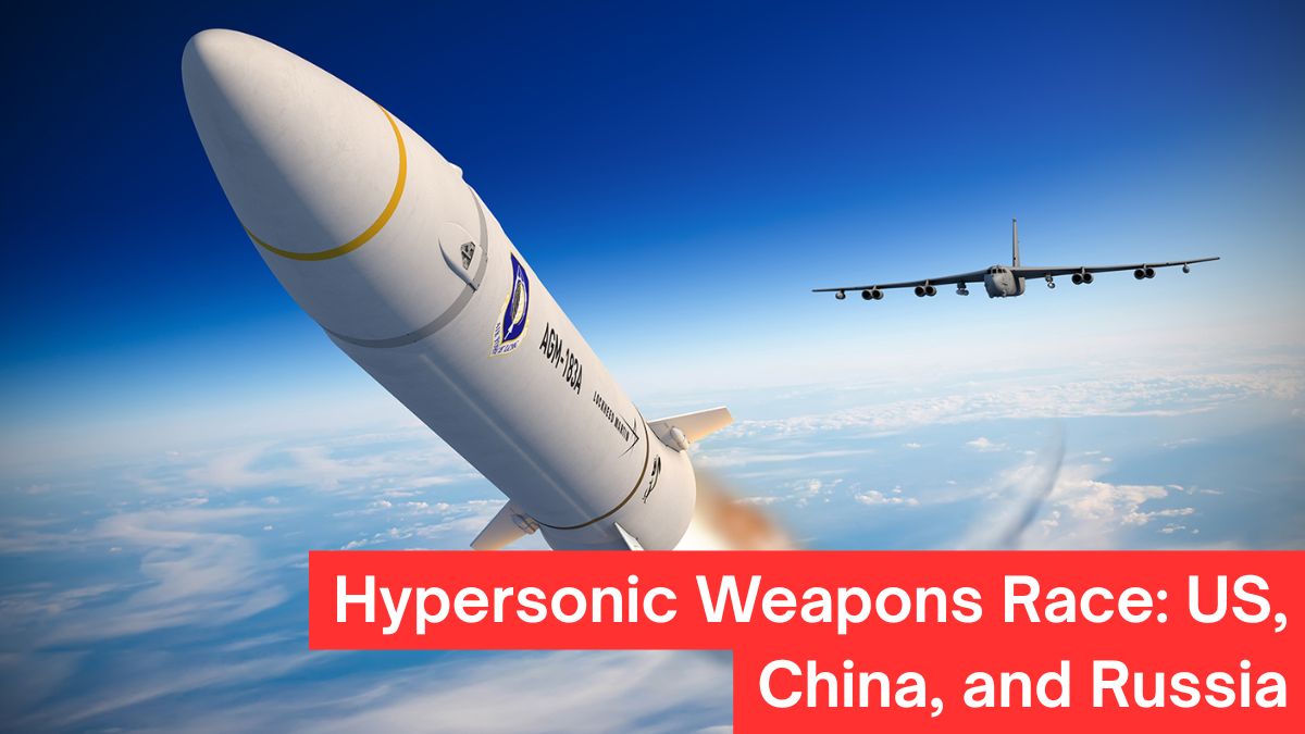 Hypersonic Weapons Race: US, China, and Russia Advancements and Detection Challenges
