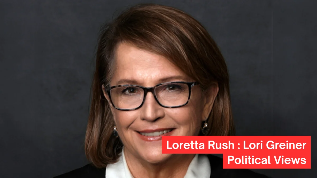 Loretta Rush Political Views​ & Affiliation