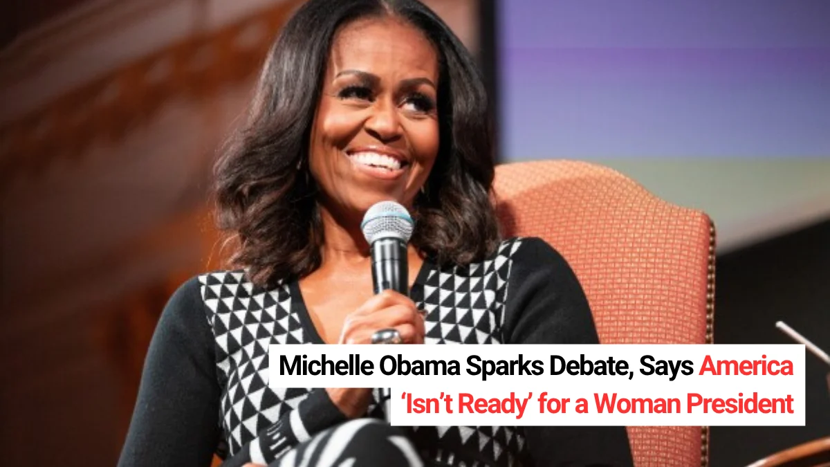Michelle Obama Sparks Debate, Says America ‘Isn’t Ready’ for a Woman President