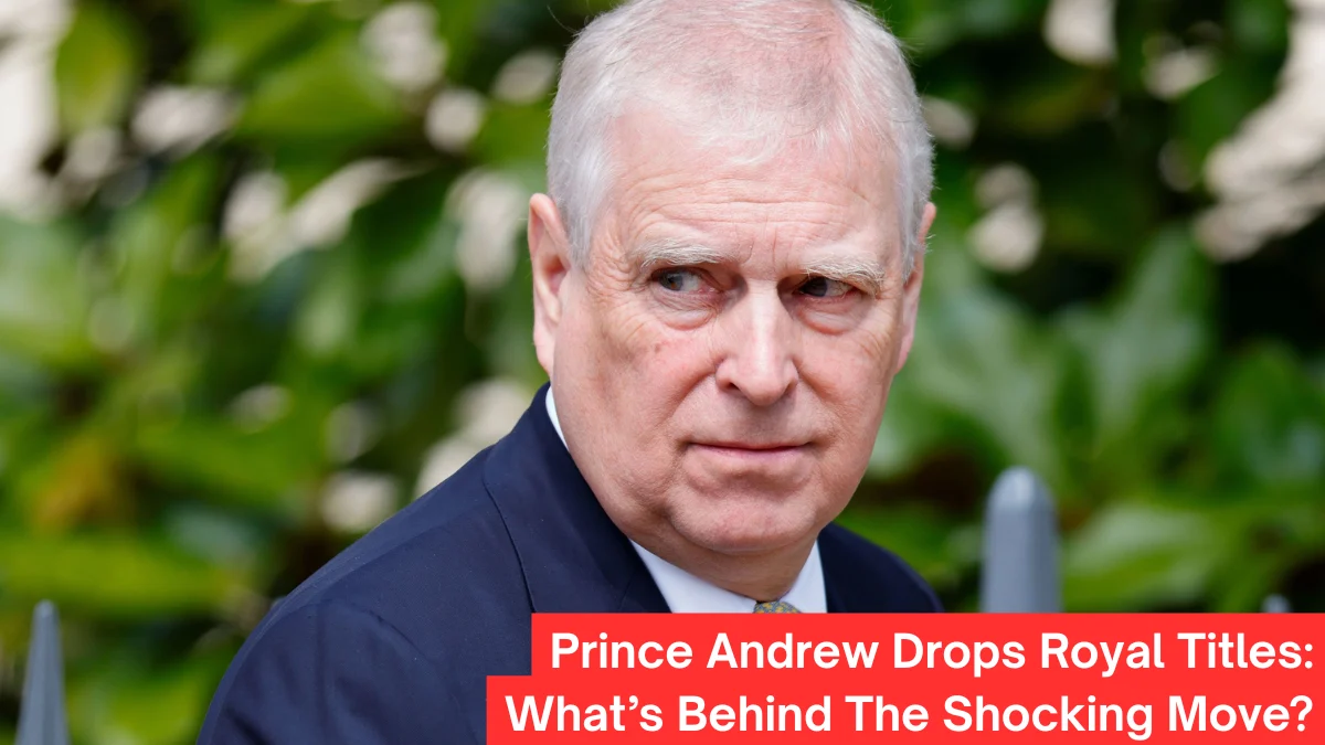 Prince Andrew Drops Royal Titles What’s Behind The Shocking Move