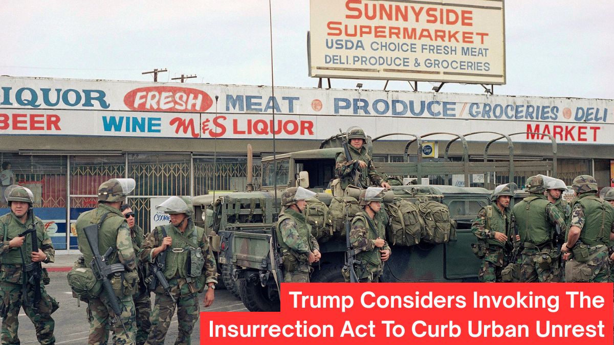 Trump Considers Invoking The Insurrection Act To Curb Urban Unrest