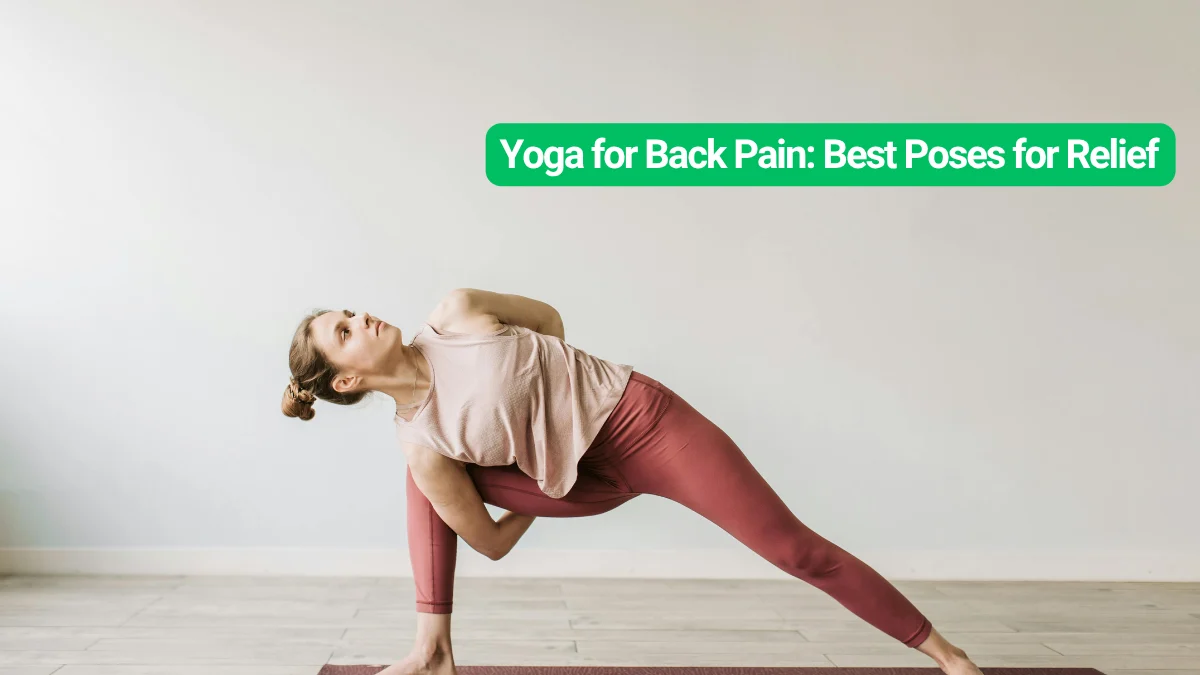 Yoga for Back Pain: Best Poses for Relief